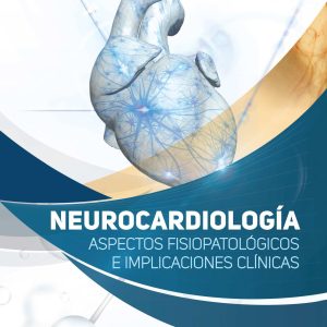 Neurocardiología: Aspectos fisiopatológicos e implicaciones clínicas