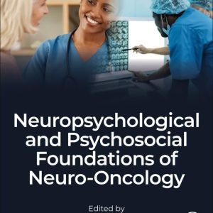 Neuropsychological and Psychosocial Foundations of Neuro-Oncology