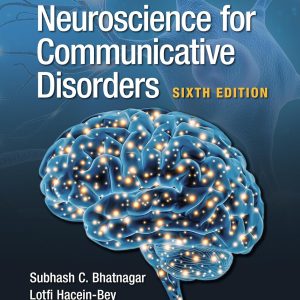 Neuroscience for Communicative Disorders Sixth Edition