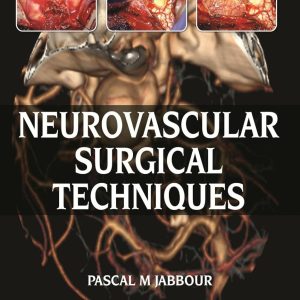 Neurovascular Surgical Techniques First Edition