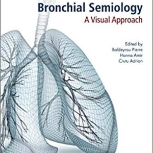 Normal and Pathological Bronchial Semiology: A Visual Approach 1st Edition