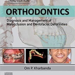 Orthodontics: Diagnosis and Management of Malocclusion and Dentofacial Deformities Third Edition