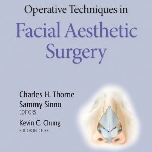 Operative Techniques in Facial Aesthetic Surgery 1st Edition