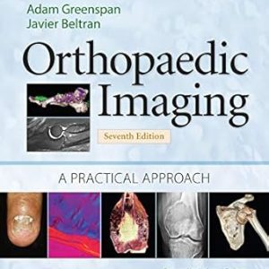 Orthopaedic Imaging: A Practical Approach Seventh Edition