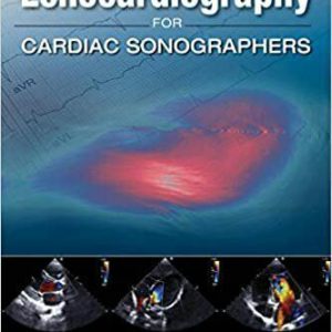 Practical Echocardiography for Cardiac Sonographers First Edition