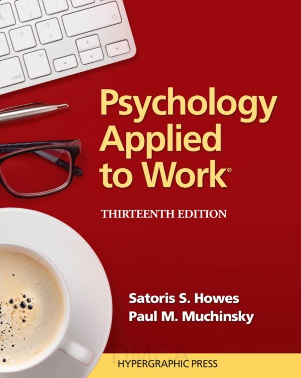 Psychology Applied To Work An introduction to industrial and organizational psychology  13th Edition