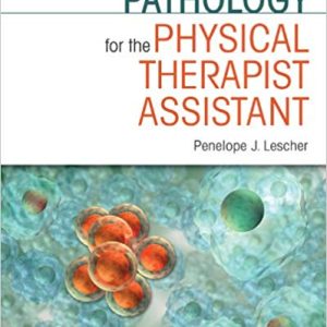 Pathology for the Physical Therapist Assistant First Edition