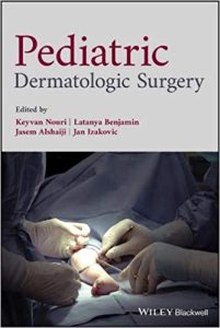 Pediatric Dermatologic Surgery 1st Edition