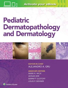 Pediatric Dermatopathology and Dermatology 1st Edition