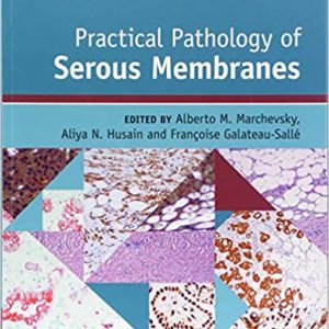 Practical Pathology of Serous Membranes 1st Edition