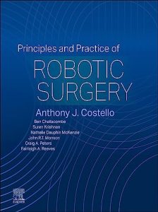 Principles and Practice of Robotic Surgery 1st Edition