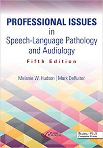 Professional Issues in Speech-Language Pathology and Audiology, Fifth Edition 5th Edition