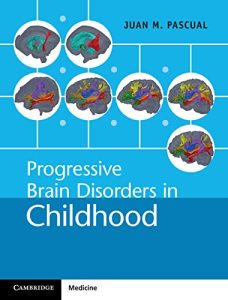 Progressive Brain Disorders in Childhood First Edition