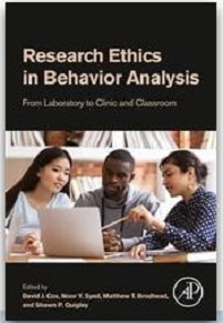 Research Ethics in Behavior Analysis: From Laboratory to Clinic and Classroom First Edition