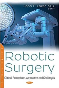 Robotic Surgery: Clinical Perceptions, Approaches and Challenges (Surgery – Procedures, Complications, and Results: Robotics Research and Technology) 1st Edition