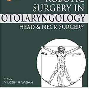 Robotic Surgery in Otolaryngology Head and Neck Surgery 1st Edition