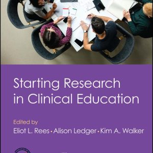 Starting Research in Clinical Education First Edition