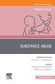 Substance Abuse  An Issue of Pediatric Clinics of North America  First Edition