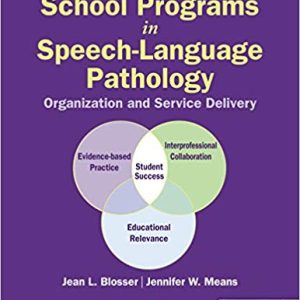 School Programs in Speech-Language Pathology: Organization and Delivery, Sixth Edition 6th Edition