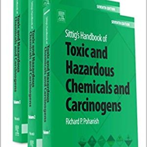 Sittig’s Handbook of Toxic and Hazardous Chemicals and Carcinogens 7th Edition