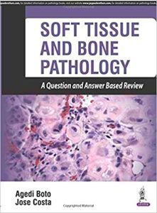 Soft Tissue and Bone Pathology: A Question and Answer Based Review 1st Edition