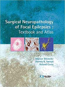 Surgical Neuropathology of Focal Epilepsies: Textbook & Atlas 1st Edition