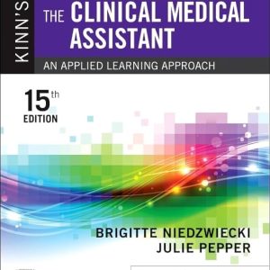 Kinn’s The Clinical Medical Assistant: An Applied Learning Approach Fifteenth Edition