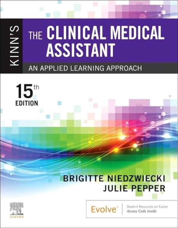 Kinn’s The Clinical Medical Assistant: An Applied Learning Approach Fifteenth Edition