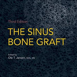 The Sinus Bone Graft Third Edition