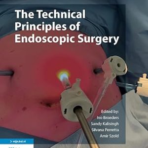 The Technical Principles of Endoscopic Surgery First Edition