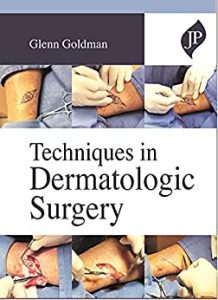Techniques in Dermatologic Surgery 1st Edition