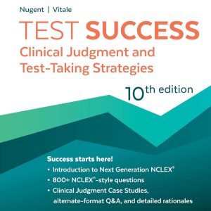 Test Success: Clinical Judgment and Test-Taking Strategies Tenth Edition