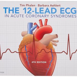 The 12-Lead ECG in Acute Coronary Syndromes 4th Edition