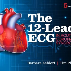 The 12-Lead ECG in Acute Coronary Syndromes 5th Edition