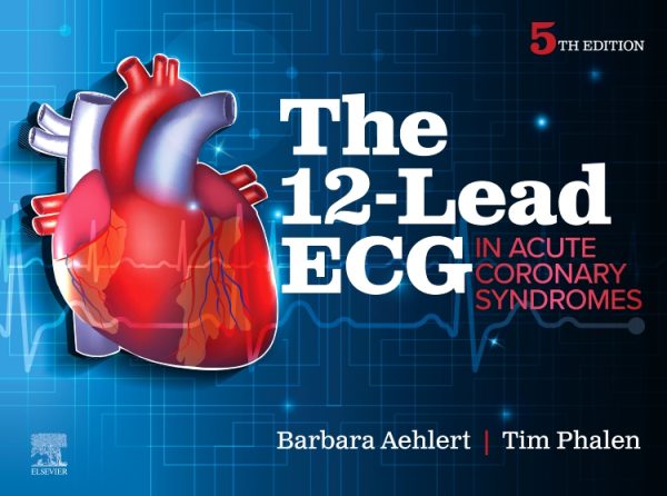 The 12-Lead ECG in Acute Coronary Syndromes 5th Edition