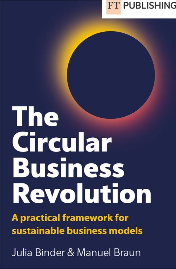 The Circular Business Revolution: A practical framework for sustainable business models 1st Edition