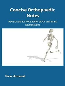 The Concise Orthopaedic Revision Notes: Aid for FRCS and EBOT Examination