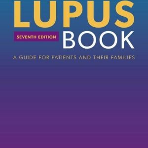 The Lupus Book: A Guide for Patients and Their Families Seventh Edition