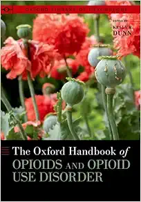 The Oxford Handbook of Opioids and Opioid Use Disorder (Oxford Library of Psychology)