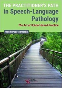 The Practitioner’s Path in Speech-Language Pathology: The Art of School-Based Practice 1st Edition
