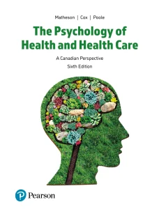 The Psychology of Health and Health Care A Canadian Perspective, 6th Edition