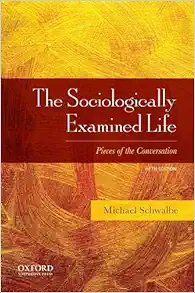 The Sociologically Examined Life: Pieces of the Conversation 5th Edition