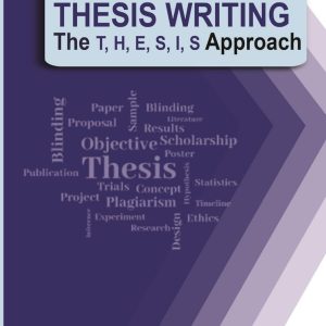 Thesis Writing The T, H, E, S, I, S Approach  First Edition