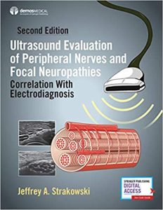 Ultrasound Evaluation of Peripheral Nerves and Focal Neuropathies, Second Edition: Correlation With Electrodiagnosis 2nd Edition
