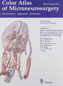 Color Atlas of Microneurosurgery  Microanatomy   Approaches  Techniques Volume 3   Intra and  Extracranial Revascularization and Intraspinal Pathology