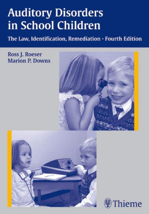 Auditory Disorders in School Children  The Law  Identification  Remediation Fourth Edition