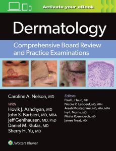 Dermatology  Comprehensive Board Review and Practice Examinations First Edition
