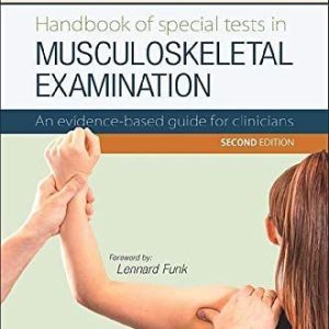 Handbook of Special Tests in Musculoskeletal Examination  An evidence-based guide for clinicians Second Edition