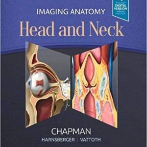 Imaging Anatomy: Head and Neck First Edition