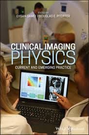 Clinical Imaging Physics  Current and Emerging Practice First Edition